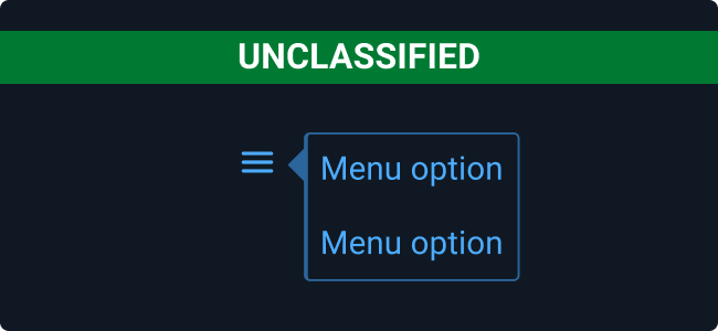 Do: Position Pop Up Menus to avoid obscuring vital screen elements like Classification Banners